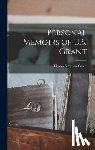 Grant, Ulysses Simpson - Personal Memoirs of U.S. Grant