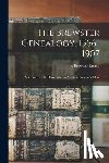 Emma, C. Brewster - The Brewster Genealogy, 1566-1907; a Record of The Descendants of William Brewster of The