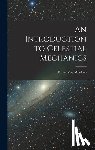 Moulton, Forest Ray - An Introduction to Celestial Mechanics