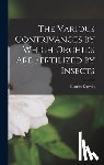 Darwin, Charles - The Various Contrivances by Which Orchids Are Fertilized by Insects
