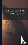 Weber, Max 1864-1920 - Wirtschaft und Gesellschaft