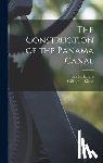 Sibert, William L. - The Construction of the Panama Canal