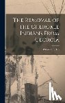 Lumpkin, Wilson - The Removal of the Cherokee Indians From Georgia