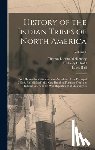 Hall, James - History of the Indian Tribes of North America: With Biographical Sketches and Anecdotes of the Principal Chiefs. Embellished With one Hundred Portrait