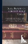 Anonymous - Bible Readings For The Home Circle: A Topical Study Of The Bible, Systematically Arranged For Home And Private Study: Containing Two Hundred Readings,