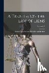 Jones, Leonard A. 1832-1909 - A Treatise on the law of Liens; Common law, Statutory, Equitable, and Maritime