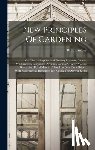 Langley, Batty - New Principles Of Gardening: Or, The Laying Out And Planting Parterres, Groves, Wildernesses, Labyrinths, Avenues, Parks, &c. After A More Grand An
