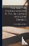 Church, Reformed Episcopal - The Book Of Common Prayer Of The Reformed Episcopal Church