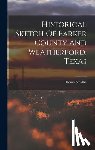 Smythe, Henry - Historical Sketch Of Parker County And Weatherford, Texas