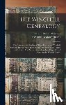 Winchell, Newton Horace - The Winchell Genealogy: The Ancestry and Children of Those Born to the Winchell Name in America Since 1635, With a Discussion of the Origin an