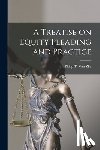 Van Zile, Philip T. (Philip Taylor) - A Treatise on Equity Pleading and Practice