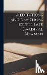 Anonymous - Meditations and Devotions of the Late Cardinal Newman