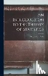 Yule, George Udny - An Introduction to the Theory of Statistics