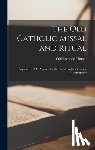 Church, Old Catholic - The Old Catholic Missal and Ritual: Prepared by A.H. Mathew for the use of English-speaking Congregation