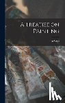 Leonardo, Da Vinci 1452-1519 - A Treatise on Painting