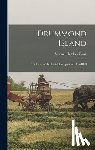 Cook, Samuel Fletcher - Drummond Island: The Story of the British Occupation, 1815-1828