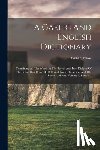 Shaw, William - A Gaelic And English Dictionary: Containing All The Words In The Scotch And Irish Dialects Of The Celtic That Could Be Collected From The Voice, And O