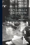 Palmer, Daniel David - The Science of Chiropractic; Volume 1