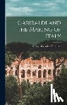 Trevelyan, George Macaulay - Garibaldi and the Making of Italy