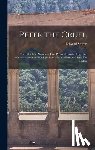 Storer, Edward - Peter the Cruel: The Life of the Notorious Don Pedro of Castile, Together With an Account of His Relations With the Famous Maria De Padlla