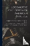 American Railway Master Mechanics' as - Locomotive Cyclopedia of American Practice
