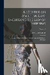 Parsons, Theophilus - A Treatise on Maritime law. Including the law of Shipping; the law of Marine Insurance; and the law and Practice of Admiralty; Volume 1
