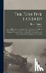 Cramm, Richard - The First Five Hundred; Being a Historical Sketch of the Military Operations of the Royal Newfoundland Regiment in Gallipoli and on the Western Front