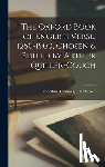 Quiller-Couch, Arthur Thomas - The Oxford Book of English Verse, 1250-1900, Chosen & Edited by Arthur Quiller-Couch