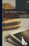 Galsworthy, John - The Forsyte Saga