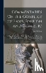 Story, Joseph - Commentaries On the Conflict of Laws, Foreign and Domestic: In Regard to Contracts, Rights, and Remedies, and Especially in Regard to Marriages, Divor