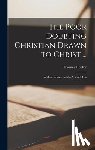 Hooker, Thomas - The Poor Doubting Christian Drawn to Christ ...: With an Abstract of the Author's Life