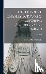 Giussano, Giovanni Pietro - The Life of St. Charles Borromeo, Cardinal Archbishop of Milan; Volume 1