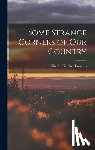 Lummis, Charles Fletcher - Some Strange Corners of our Country