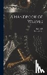 Dale, Samuel S. B. 1859 - A Handbook of Weaves