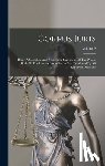 Anonymous - Corpus Juris: Being A Complete And Systematic Statement Of The Whole Body Of The Law As Embodied In And Developed By All Reported Decisions; Volume 9