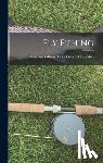 Viscount Edward Grey Grey of Fallodon - Fly Fishing