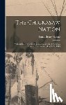 Malone, James Henry - The Chickasaw Nation: A Short Sketch of a Noble People: Souvenir of Memphis Centenary Celebration, May 19-24, 1919