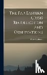 Stimson, Henry L. - The Far Eastern Crisis Recollection And Observations