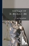 Sheldon, Henry Newton - The Law of Subrogation