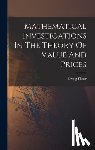 Fisher, Irving - Mathematical Investigations In The Theory Of Value And Prices