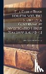 Dawley, Thomas Robinson - The Child That Toileth not, the Story of a Government Investigation That was Suppresed [sic]