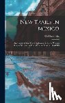 Lumholtz, Carl - New Trails in Mexico: An Account of One Year's Exploration in North-Western Sonora, Mexico, and South-Western Arizona, 1909-1910