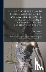 Howell, Alfred - The Law and Practice As to Probate, Administration, and Guardianship, in the Surrogate Courts, in Common Form and Contentious Business: Including All