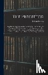 Dodsley, Robert - The Preceptor: Containing a General Course of Education. Wherein the First Principles of Polite Learning Are Laid Down in a Way Most