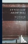 Heath, Thomas Little - The Works of Archimedes