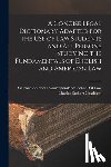 Chadman, Charles Erehart - A Concise Legal Dictionary Adapted for the Use of Law Students and All Persons Studying the Fundamentals of English and American Law
