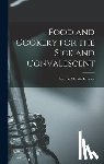Farmer, Fannie Merritt - Food and Cookery for the Sick and Convalescent
