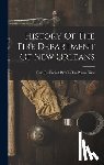 Anonymous - History Of The Fire Department Of New Orleans: From The Earliest Days To The Present Time
