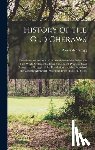 Gregg, Alexander - History of the Old Cheraws: Containing an Account of the Aborigines of the Pedee, the First White Settlements, Their Subsequent Progress, Civil Ch