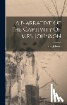 Mrs Johnson (Susannah Willard) - A Narrative Of The Captivity Of Mrs. Johnson